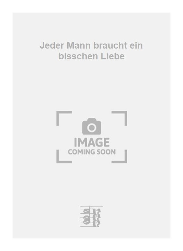 Jeder Mann braucht ein bisschen Liebe